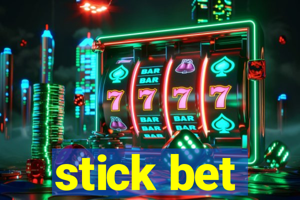 stick bet